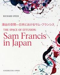 Cover: 9783858818614 | The Space of Effusion | Sam Francis in Japan | Richard Speer | Buch