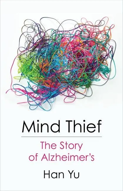Cover: 9780231198714 | Mind Thief | The Story of Alzheimer's | Han Yu | Taschenbuch | 2022