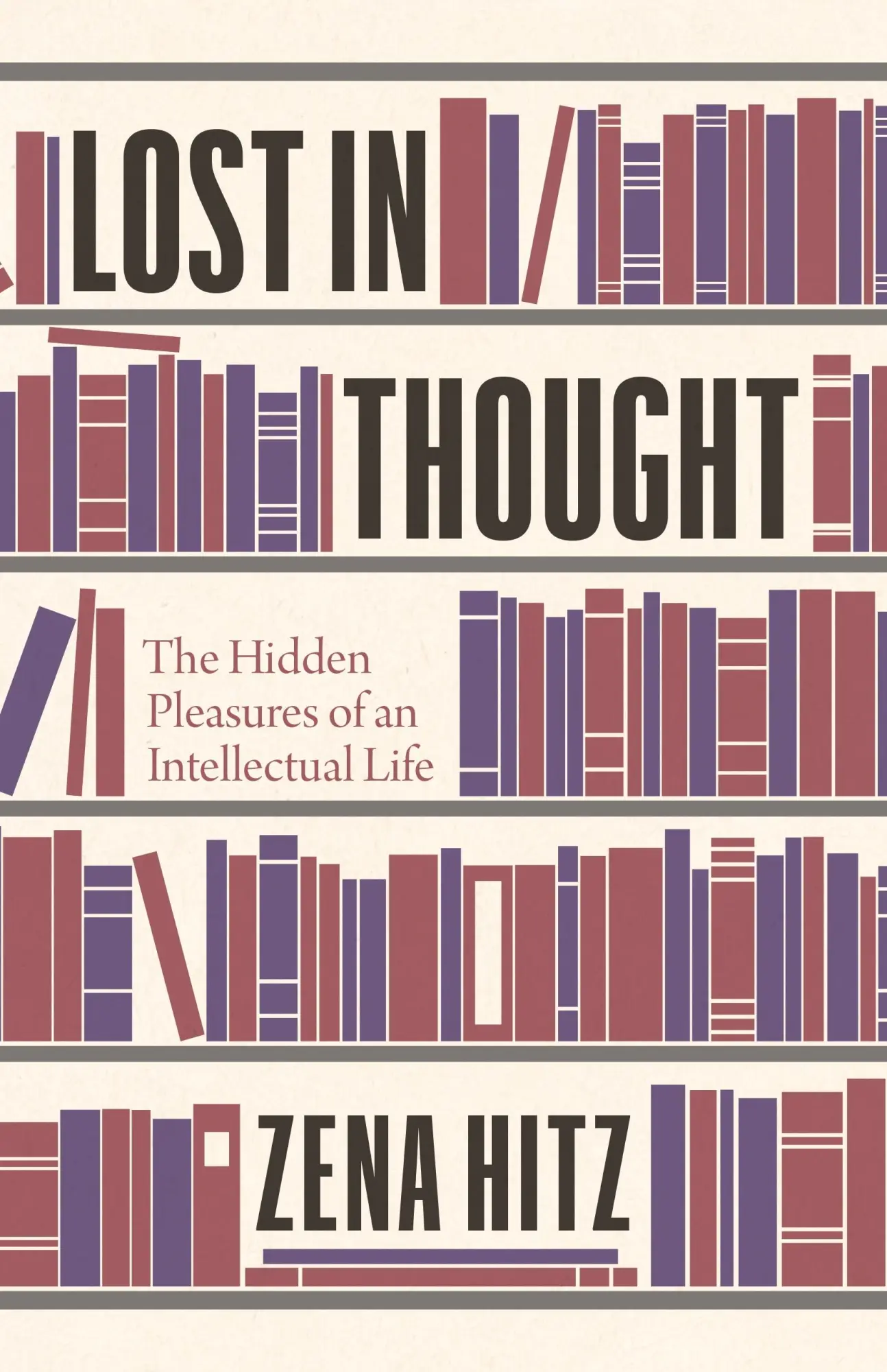 Cover: 9780691178714 | Lost in Thought | The Hidden Pleasures of an Intellectual Life | Hitz