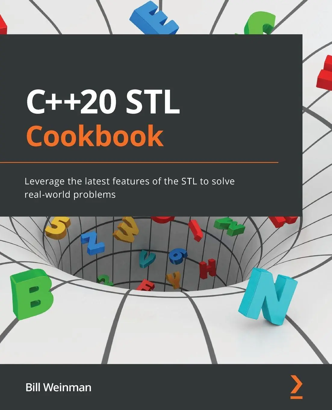 Cover: 9781803248714 | C++20 STL Cookbook | Bill Weinman | Taschenbuch | Englisch | 2022 Cover: 9781803248714 | C++20 STL Cookbook | Bill Weinman | Taschenbuch | Englisch | 2022