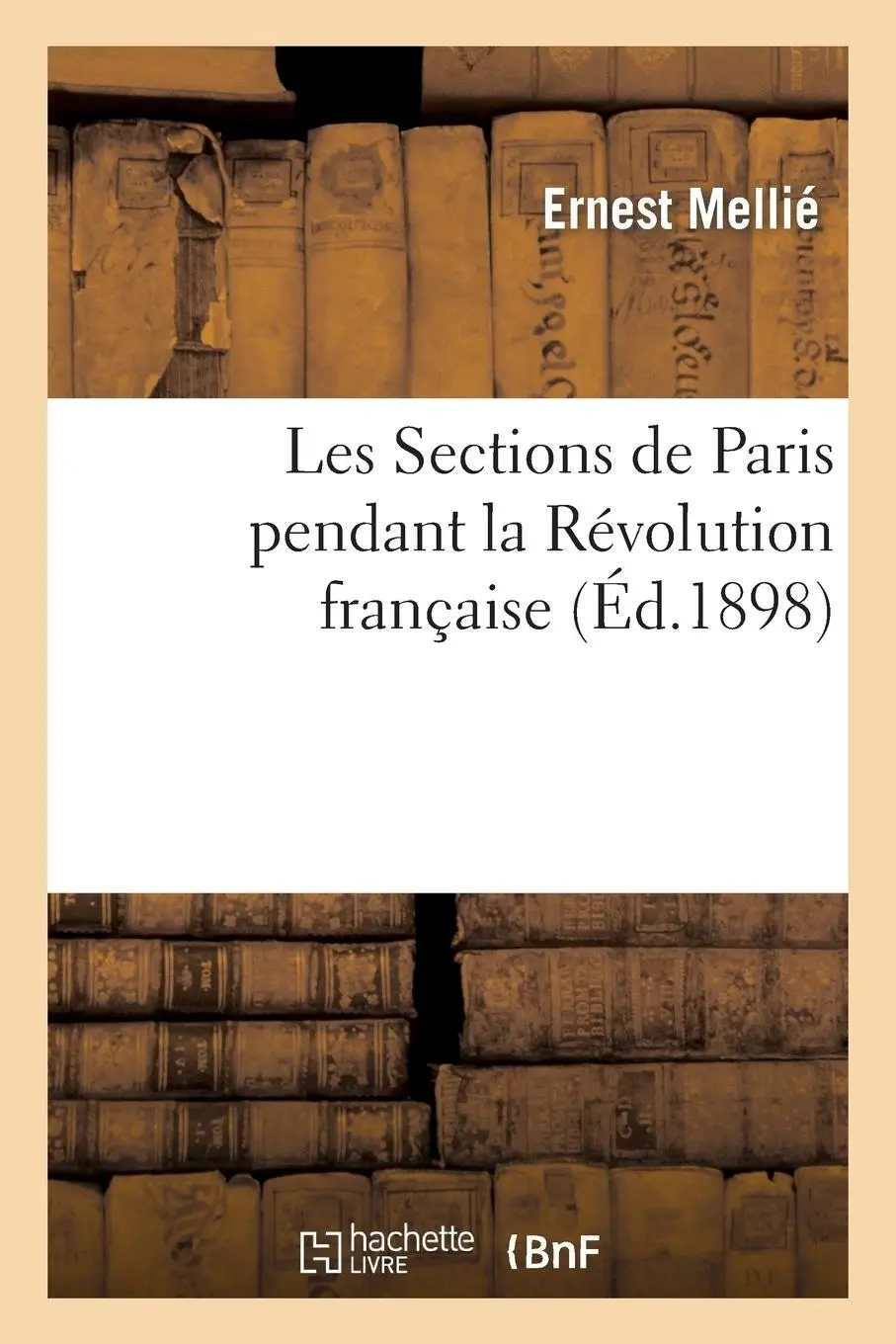 Cover: 9782012898714 | Les Sections de Paris Pendant La Révolution Française. (21 Mai...