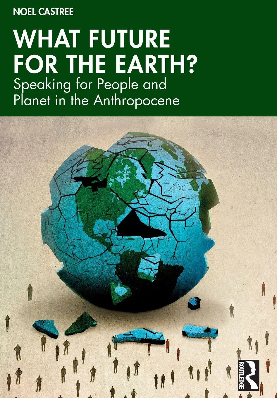 Cover: 9780367818814 | What Future for the Earth? | Noel Castree | Taschenbuch | Englisch