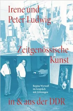 Cover: 9783753308814 | Irene und Peter Ludwig. Zeitgenössische Kunst in &amp; aus der DDR -...