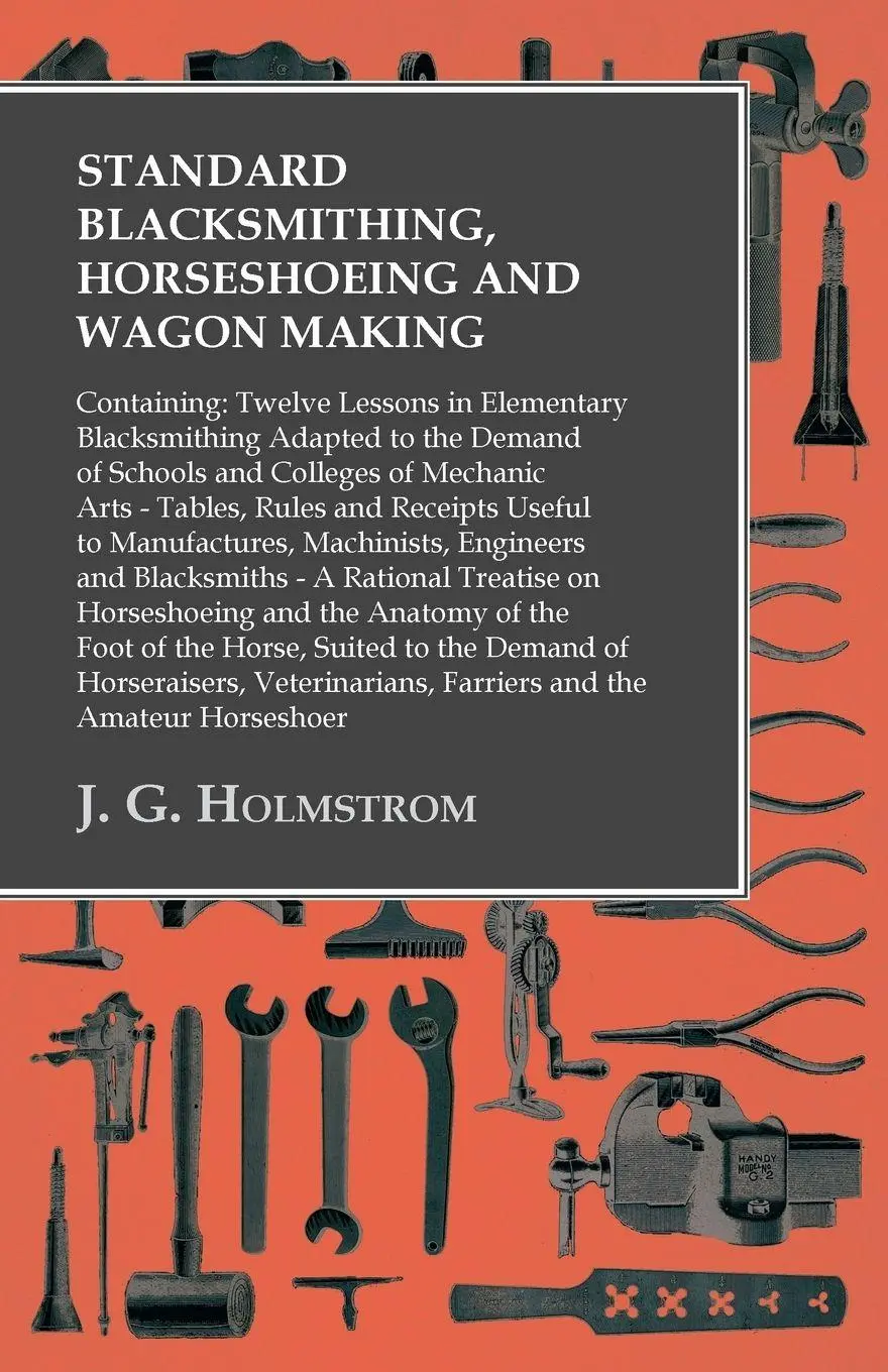 Cover: 9781473328914 | Standard Blacksmithing, Horseshoeing and Wagon Making | Holmstrom