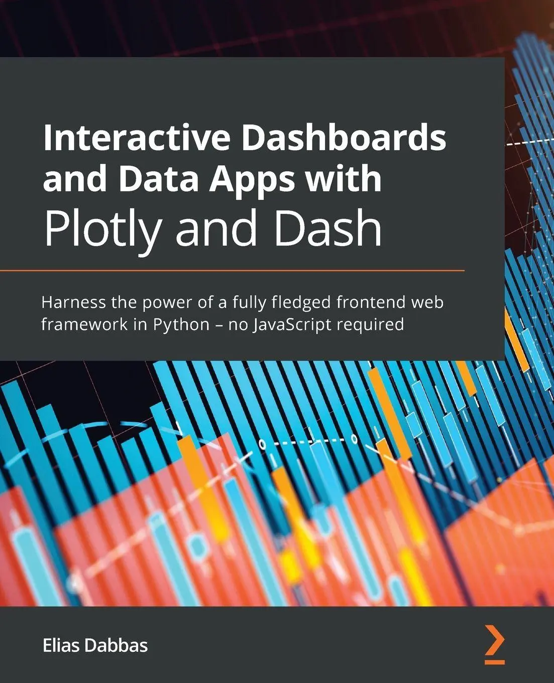Cover: 9781800568914 | Interactive Dashboards and Data Apps with Plotly and Dash | Dabbas Cover: 9781800568914 | Interactive Dashboards and Data Apps with Plotly and Dash | Dabbas
