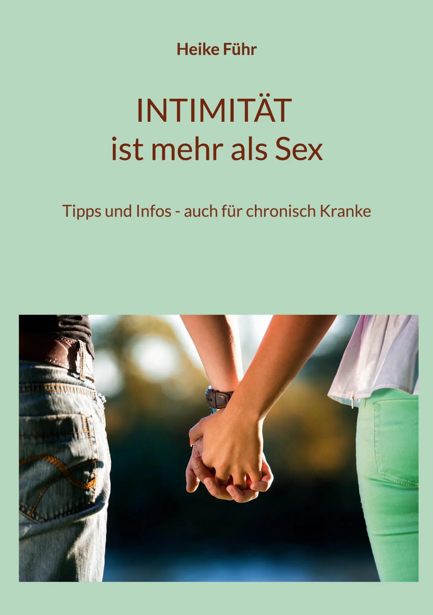 Cover: 9783755758914 | INTIMITÄT ist mehr als Sex | Heike Führ | Taschenbuch | Paperback