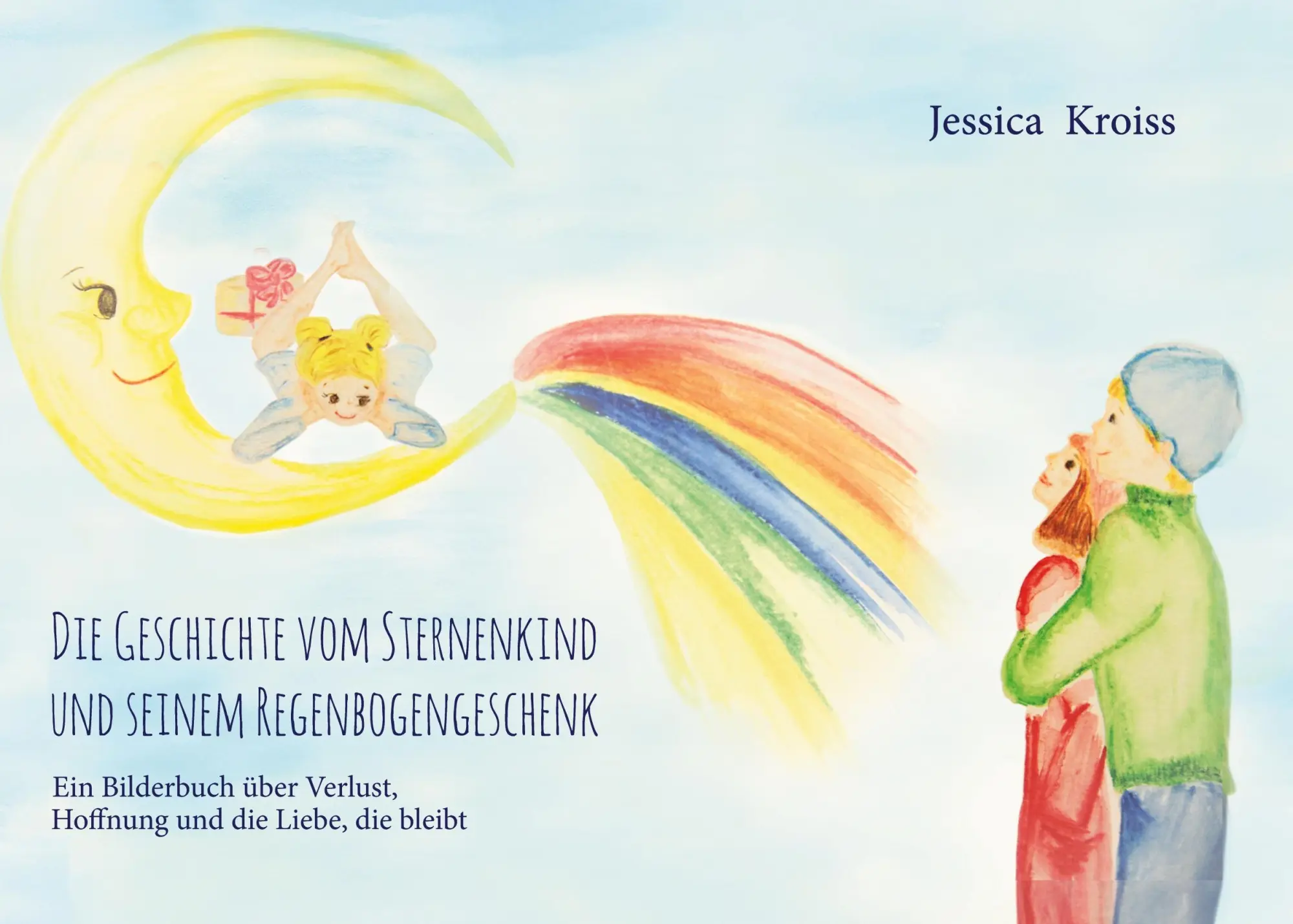 Cover: 9783819278914 | Die Geschichte vom Sternenkind und seinem Regenbogengeschenk | Kroiss