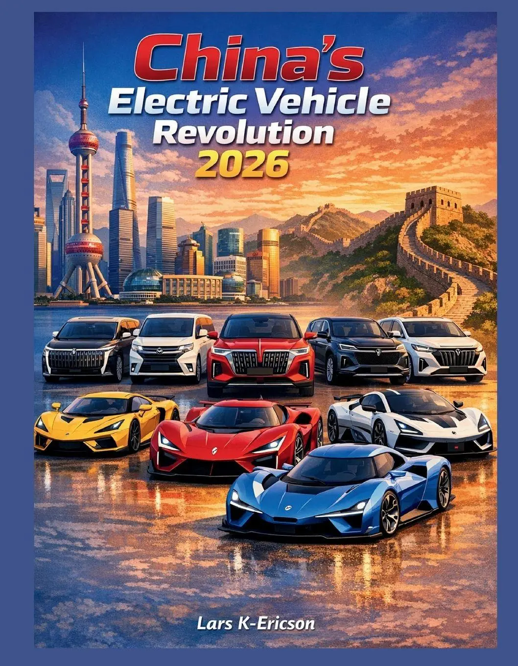 Cover: 9789199088914 | China's Electric Vehicle Revolution 2026 | Lars K K Ericson | Buch