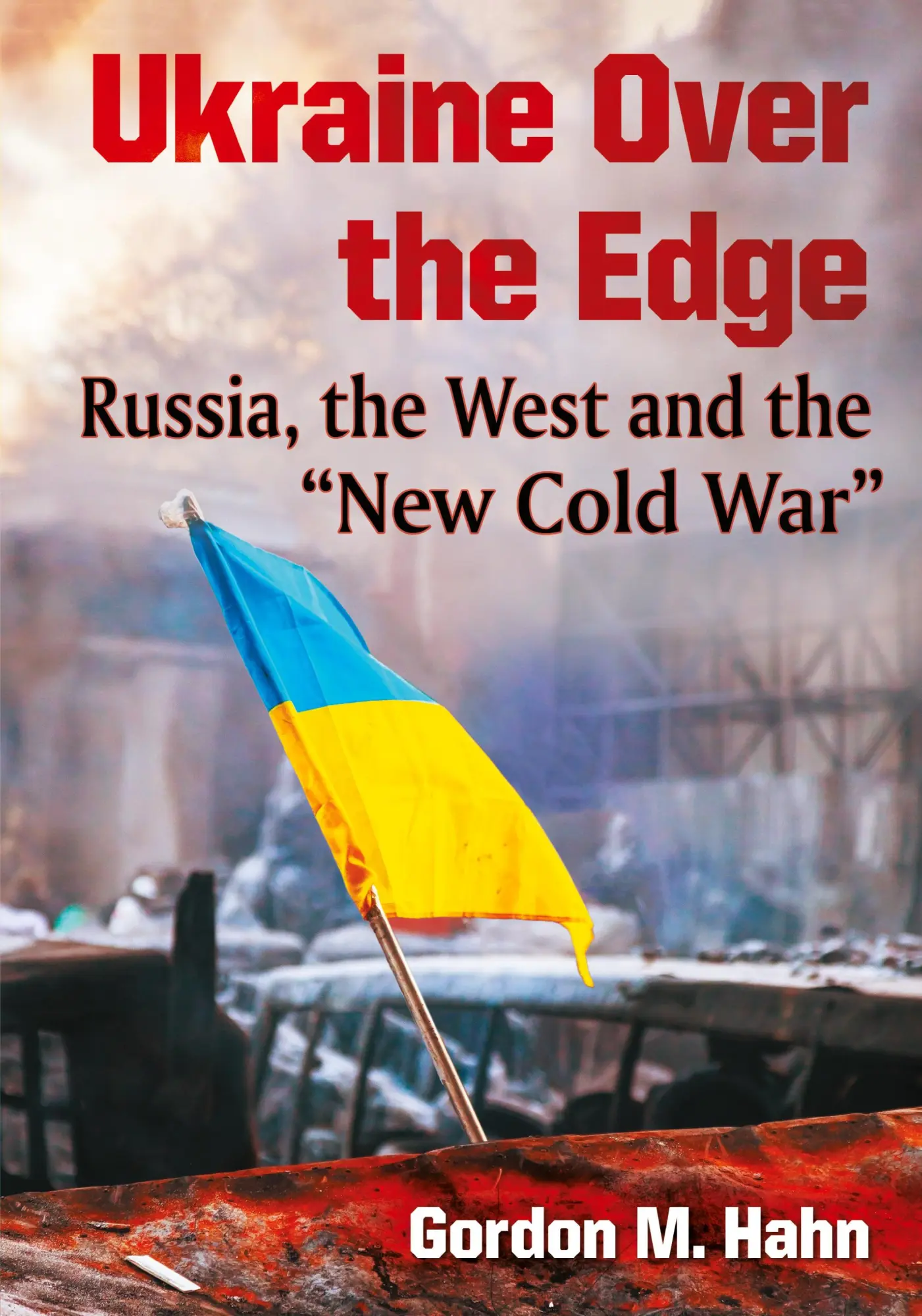 Cover: 9781476669014 | Ukraine Over the Edge | Russia, the West and the "New Cold War" | Hahn
