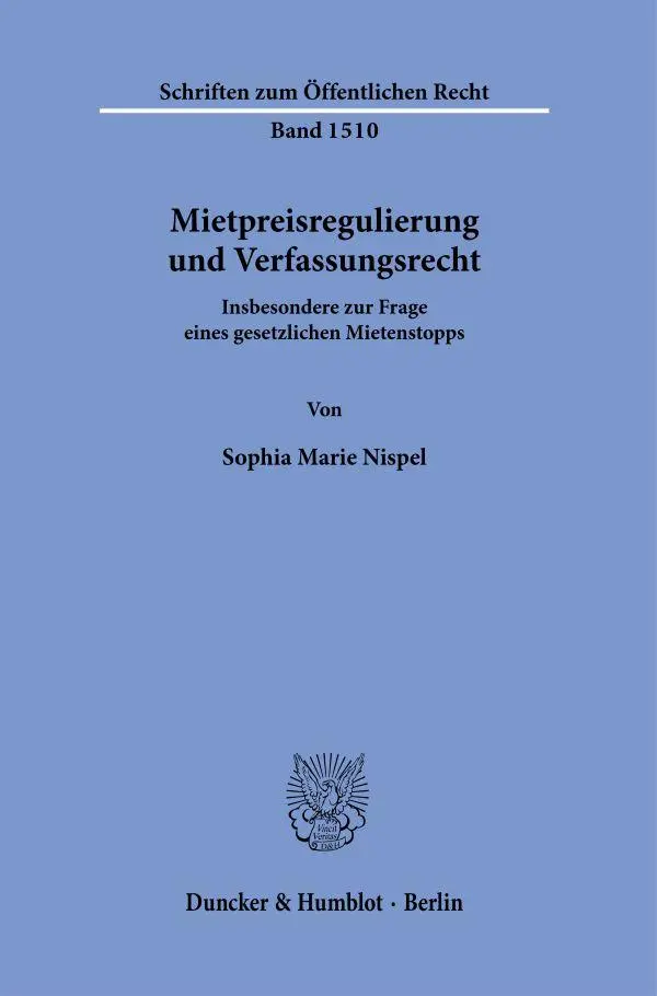 Cover: 9783428189014 | Mietpreisregulierung und Verfassungsrecht. | Sophia Marie Nispel