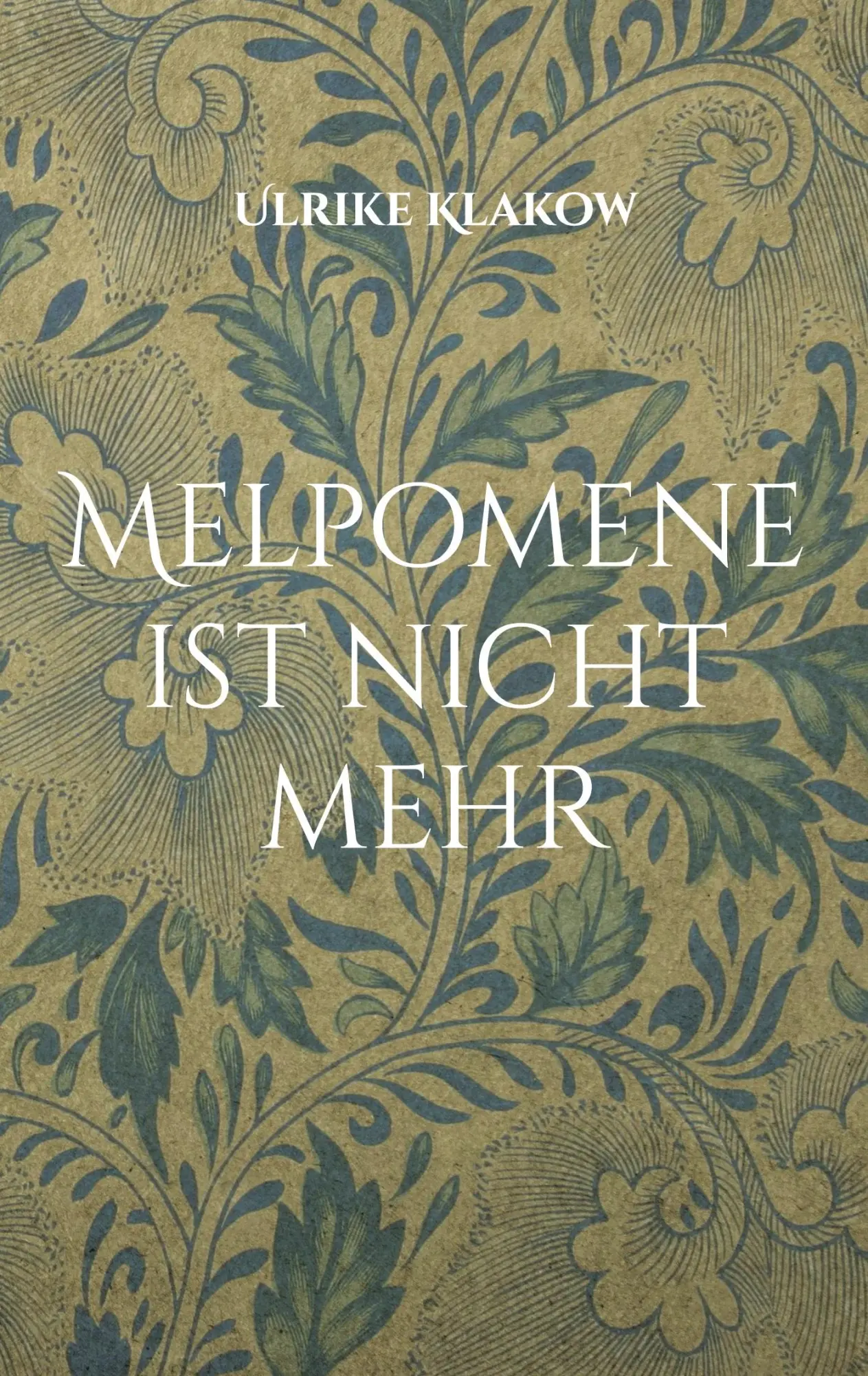 Cover: 9783758309014 | Melpomene ist nicht mehr | Der Tod der Adrienne Lecouvreur | Klakow