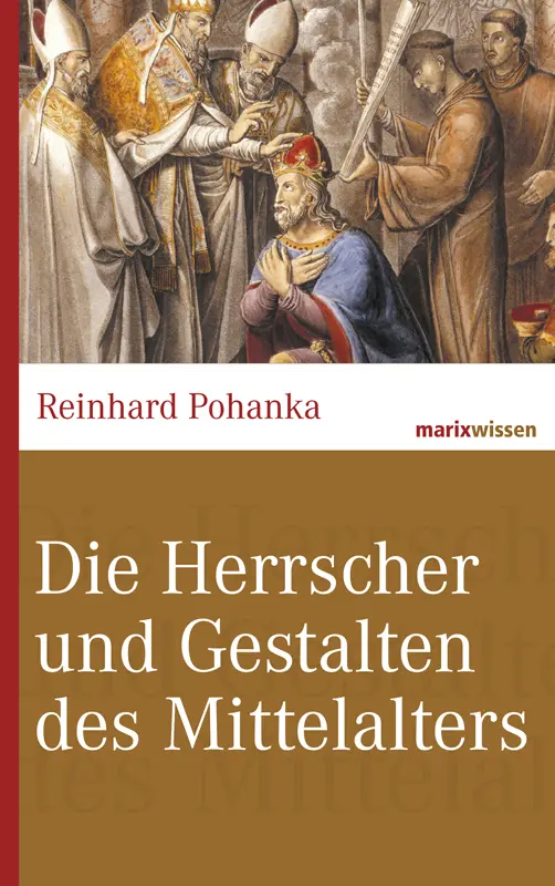 Cover: 9783865399014 | Die Herrscher und Gestalten des Mittelalters | Reinhard Pohanka | Buch