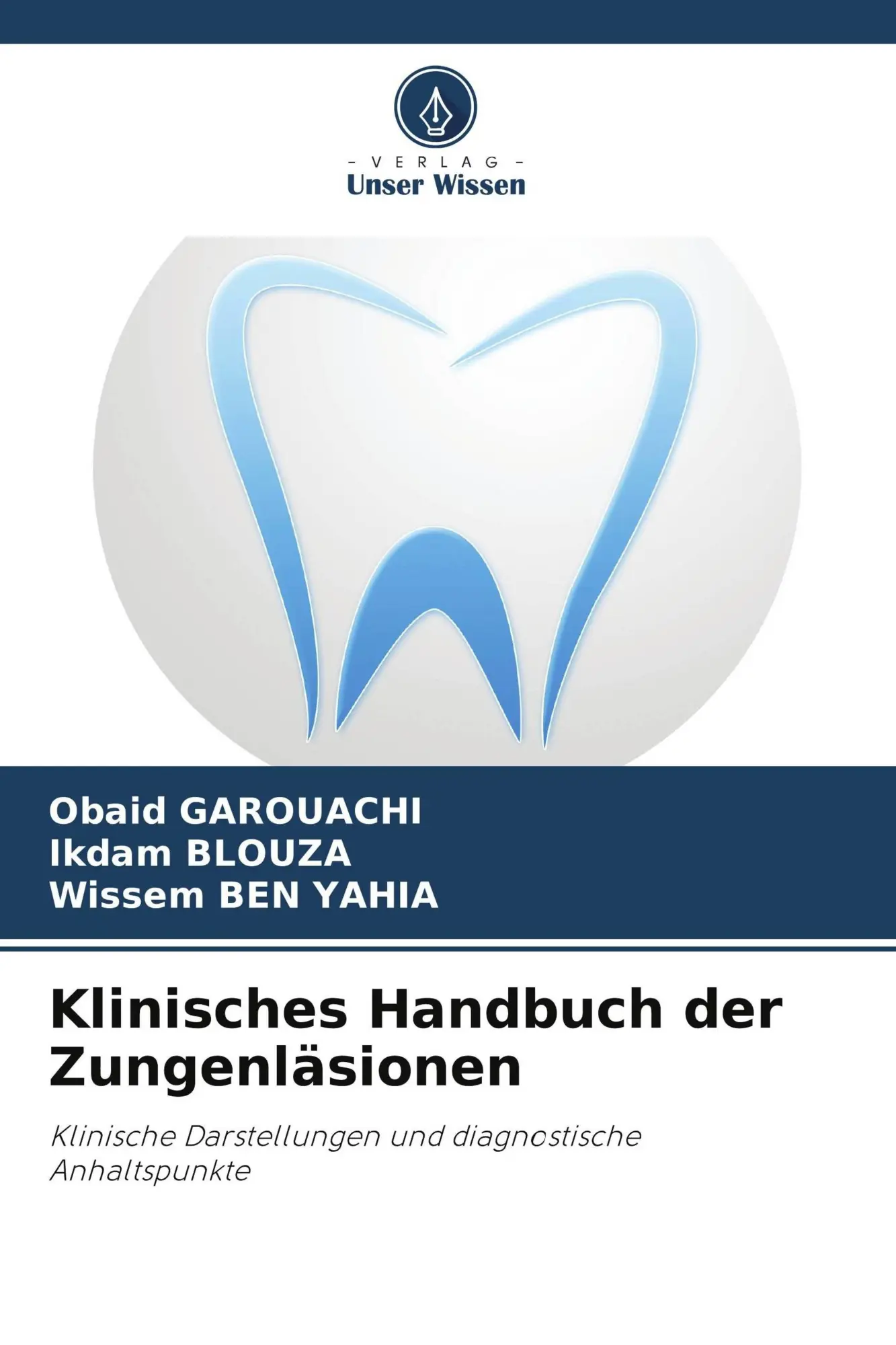 Cover: 9786209789014 | Klinisches Handbuch der Zungenläsionen | Obaid Garouachi (u. a.)