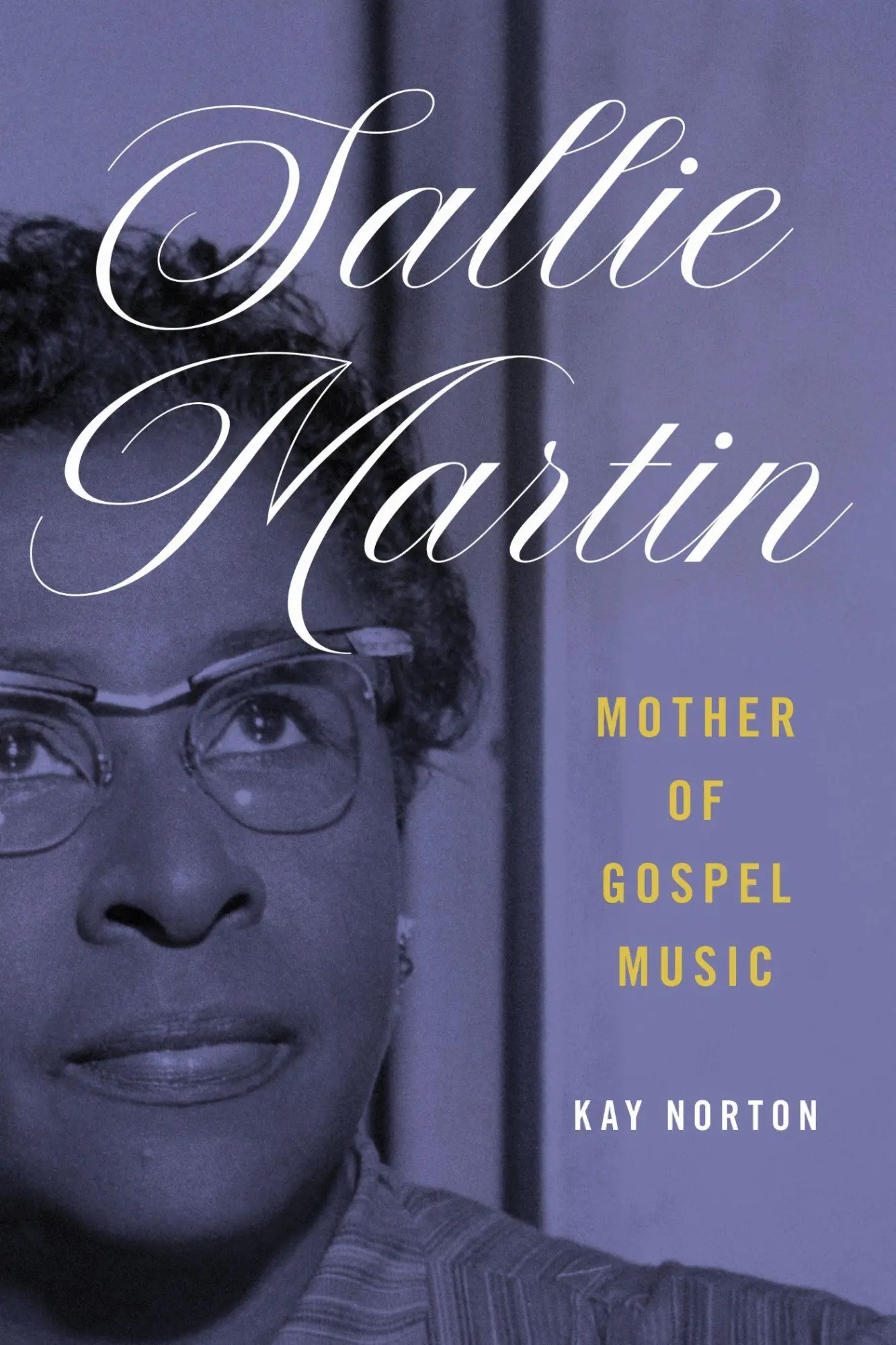 Cover: 9780252089114 | Sallie Martin, Mother of Gospel Music | Kay Norton | Taschenbuch