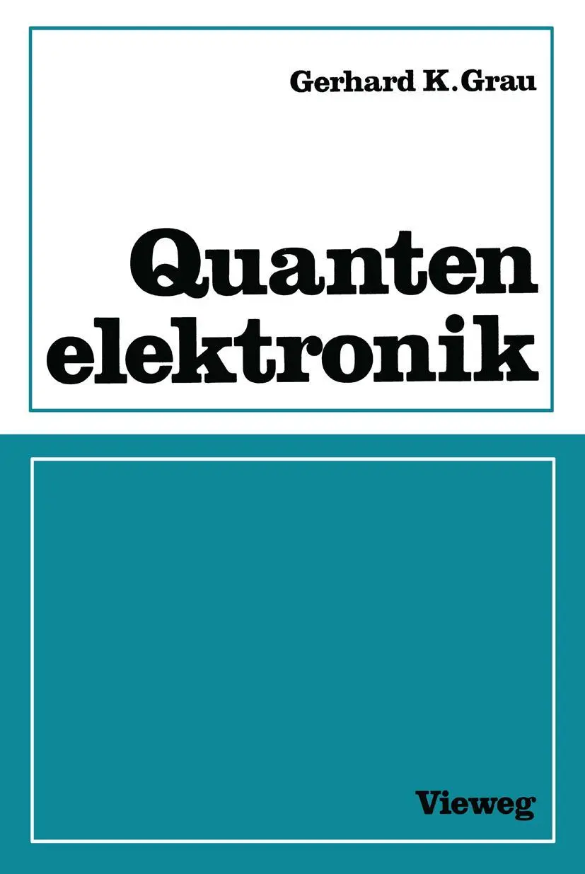 Cover: 9783663019114 | Quantenelektronik | Optik und Laser | Gerhard K. Grau | Taschenbuch