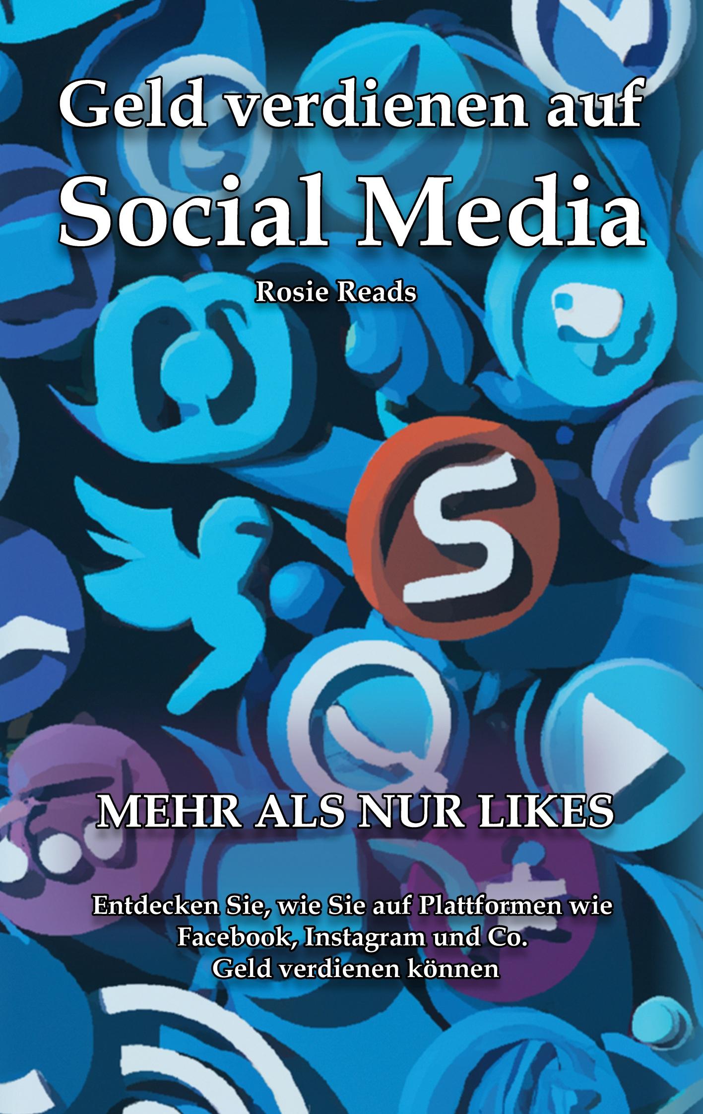 Cover: 9783743139114 | Geld verdienen auf Social Media | Rosie Reads | Taschenbuch | 116 S.