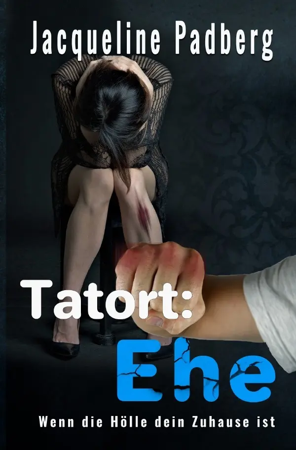 Cover: 9783754959114 | Tatort: Ehe | Wenn die Hölle dein Zuhause ist | Jacqueline Padberg