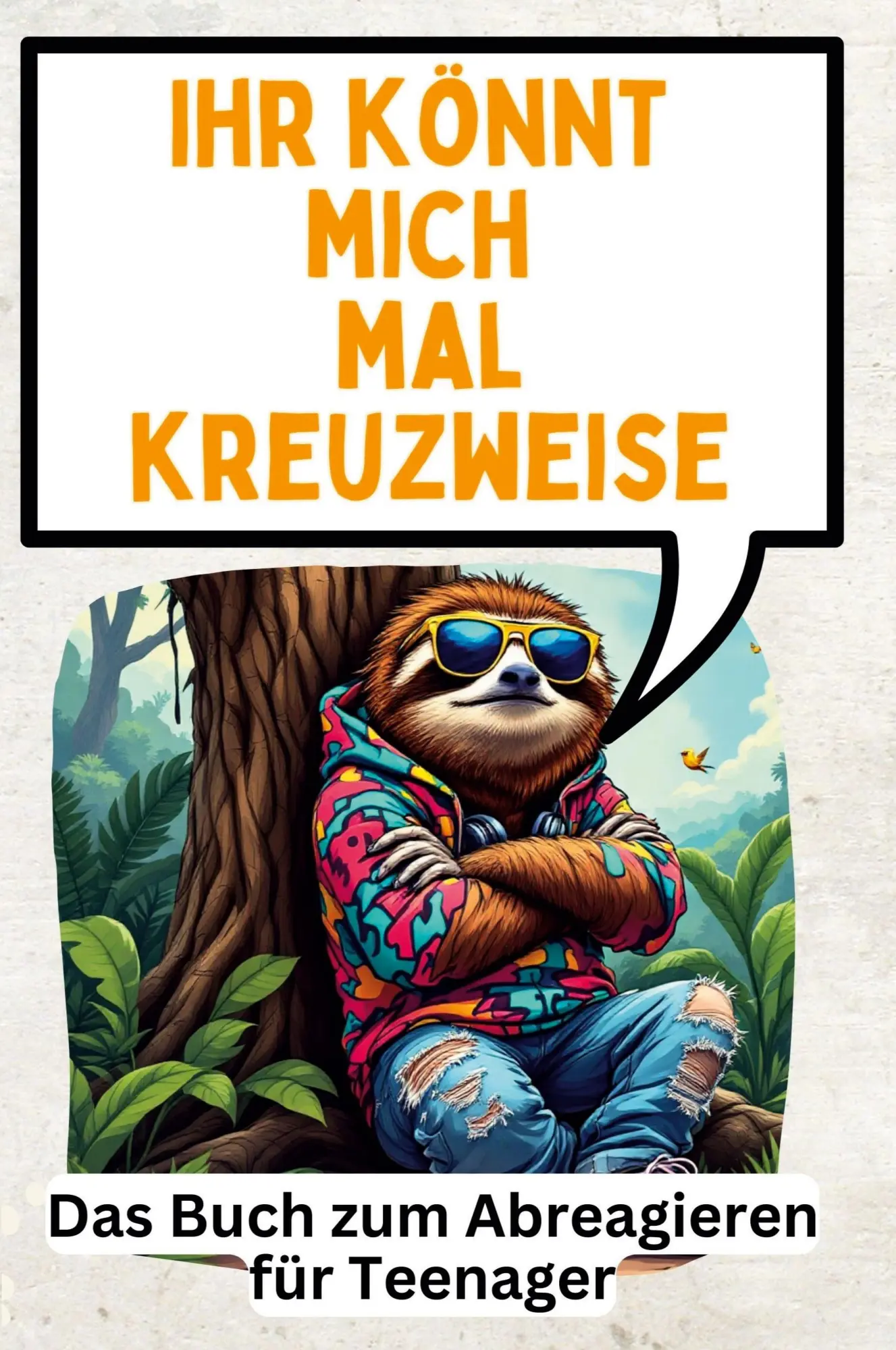 Cover: 9783759149114 | Ihr könnt mich mal kreuzweise | Das Buch zum Abreagieren für Teenager