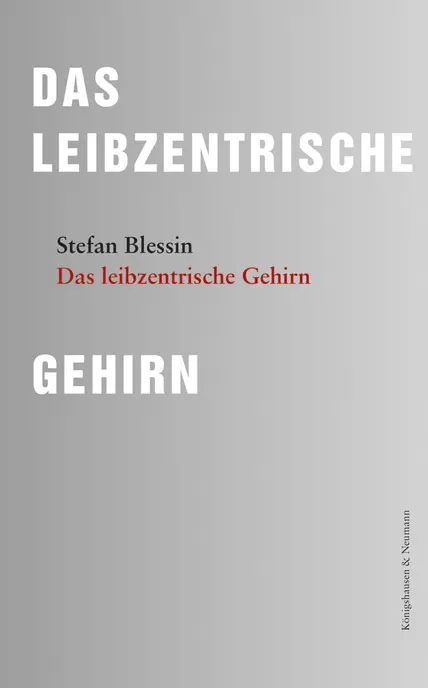 Cover: 9783826089114 | Das leibzentrische Gehirn | Stefan Blessin | Taschenbuch | 152 S.