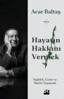 Cover: 9786050979114 | Hayatin Hakkini Vermek | Saglikli, Uzun ve Mutlu Yasamak | Acar Baltas