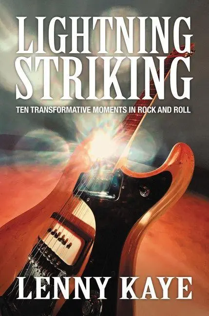 Cover: 9780062449214 | Lightning Striking | Ten Transformative Moments in Rock and Roll