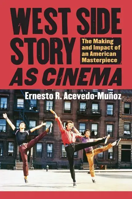 Cover: 9780700619214 | West Side Story` as Cinema – The Making and Impact of an American...