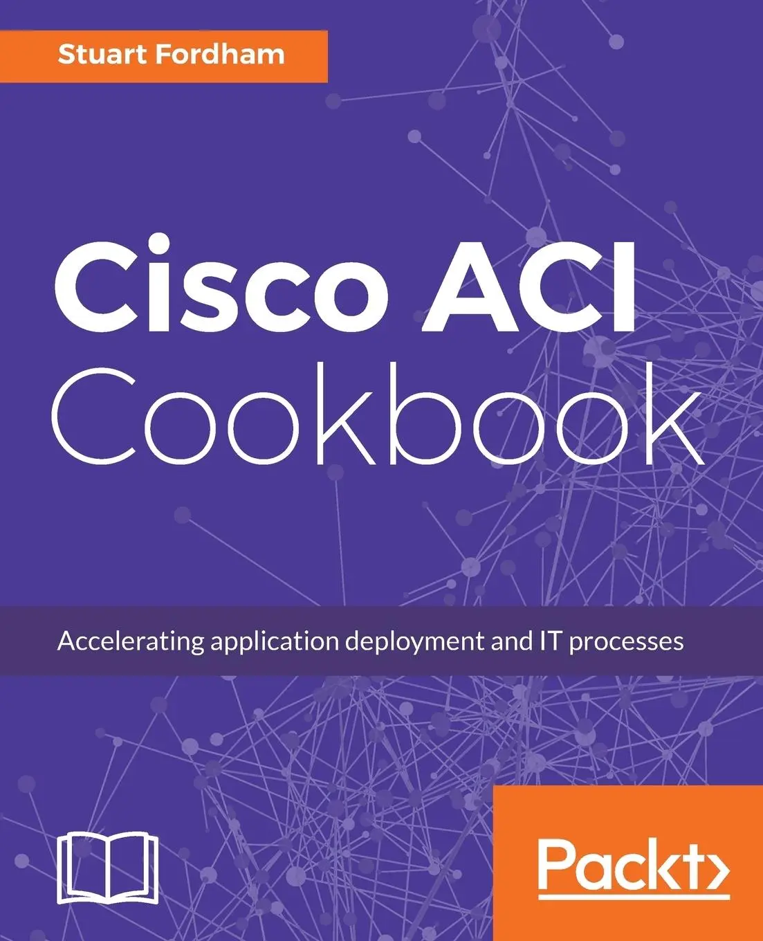 Cover: 9781787129214 | Cisco ACI Cookbook | Stuart Fordham | Taschenbuch | Englisch | 2017