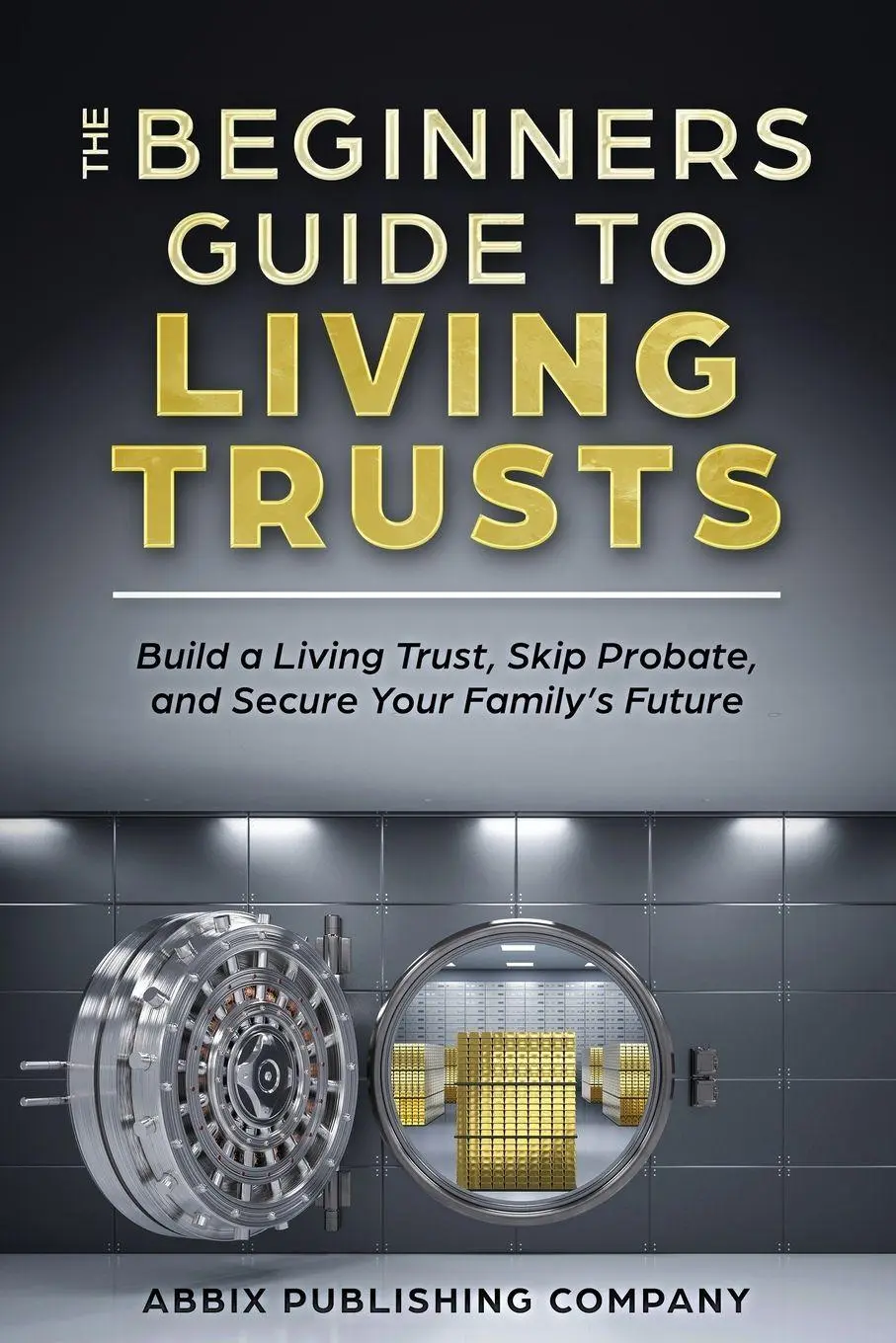 Cover: 9781966489214 | The Beginners Guide To Living Trusts | Abbix Publishing Company | Buch