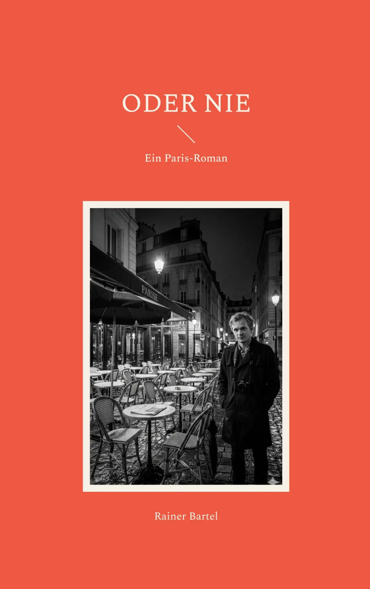 Cover: 9783696399214 | Oder nie | Ein Paris-Roman | Rainer Bartel | Taschenbuch | 248 S.