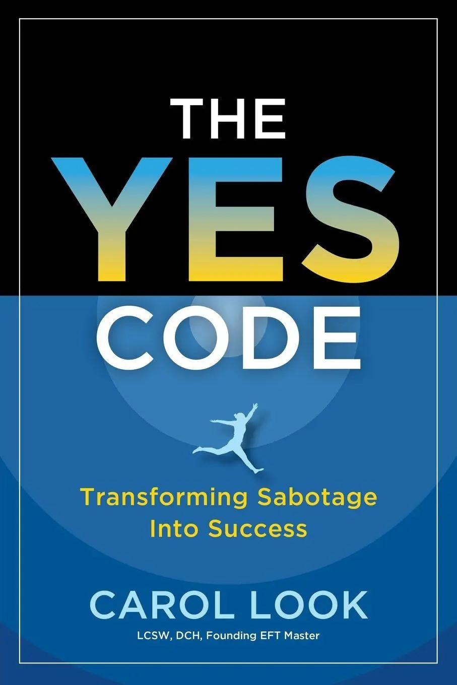 Cover: 9798991359214 | The Yes Code | Transforming Sabotage Into Success | Carol Look | Buch Cover: 9798991359214 | The Yes Code | Transforming Sabotage Into Success | Carol Look | Buch