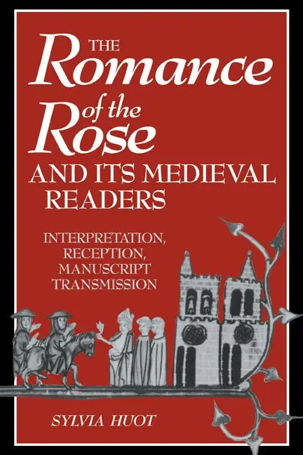 Cover: 9780521039314 | The Romance of the Rose and Its Medieval Readers | Sylvia Huot | Buch