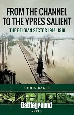 Cover: 9781526749314 | From the Channel to the Ypres Salient | The Belgian Sector 1914 -1918