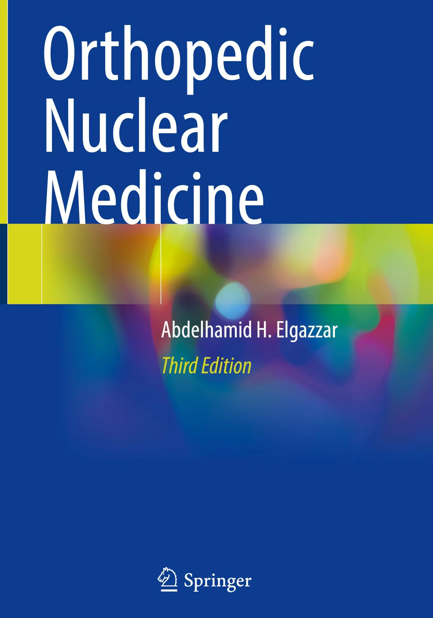 Cover: 9783031519314 | Orthopedic Nuclear Medicine | Abdelhamid H. Elgazzar | Buch | xviii