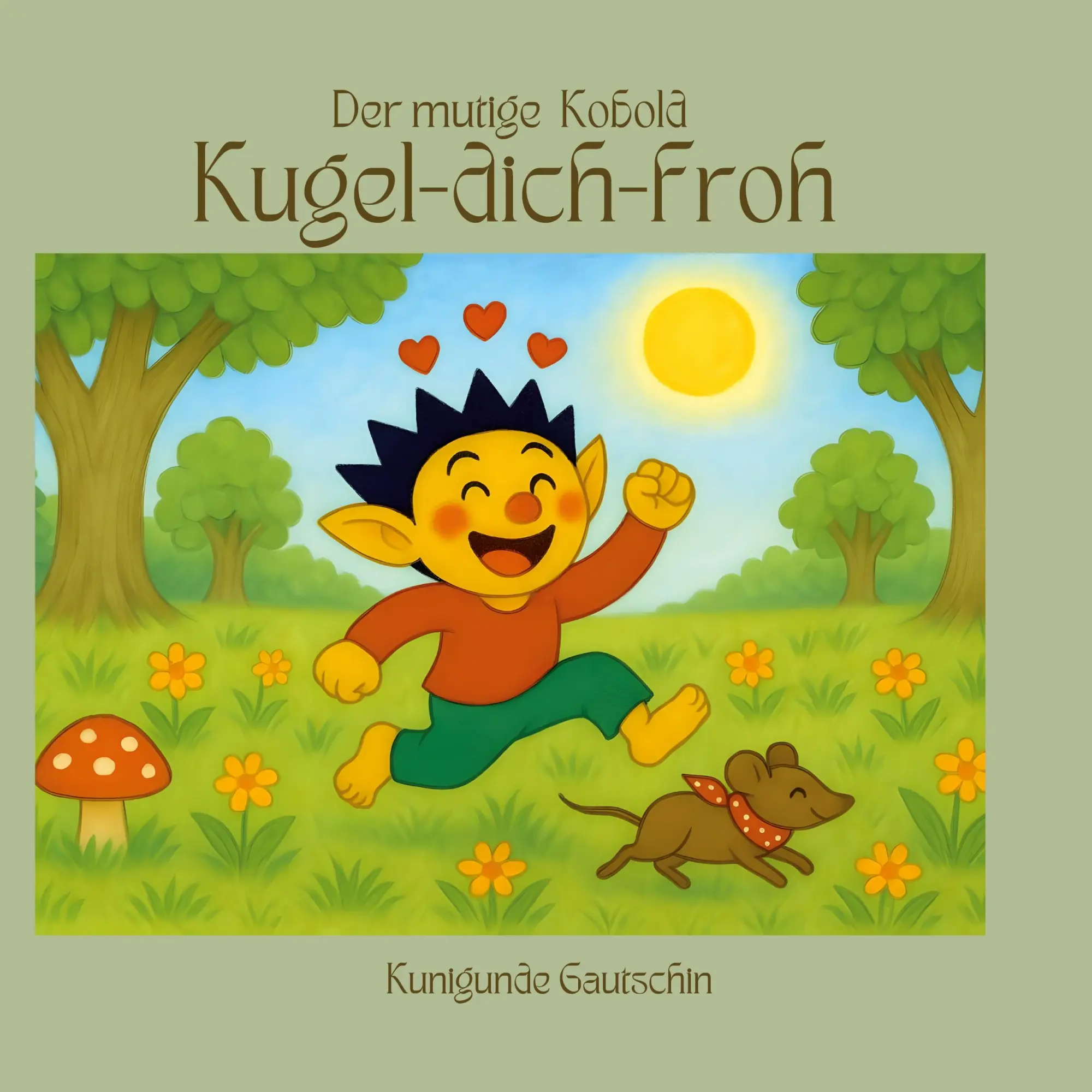 Cover: 9783819209314 | Der mutige Kobold Kugel-dich-froh | Kunigunde Gautschin | Taschenbuch