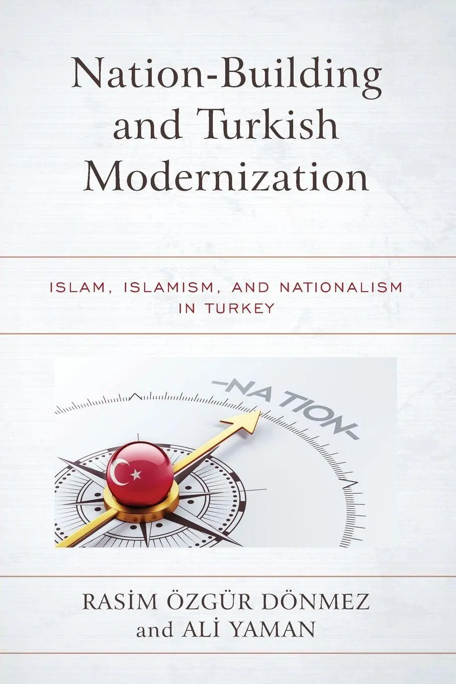 Cover: 9781498579414 | Nation-Building and Turkish Modernization | Rasim Özgür Dönmez (u. a.)