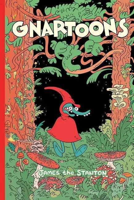 Cover: 9781945509414 | Gnartoons | James The Stanton | Buch | Gebunden | Englisch | 2022