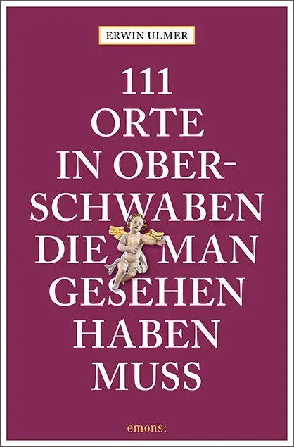 Cover: 9783740829414 | 111 Orte in Oberschwaben, die man gesehen haben muss | Reiseführer