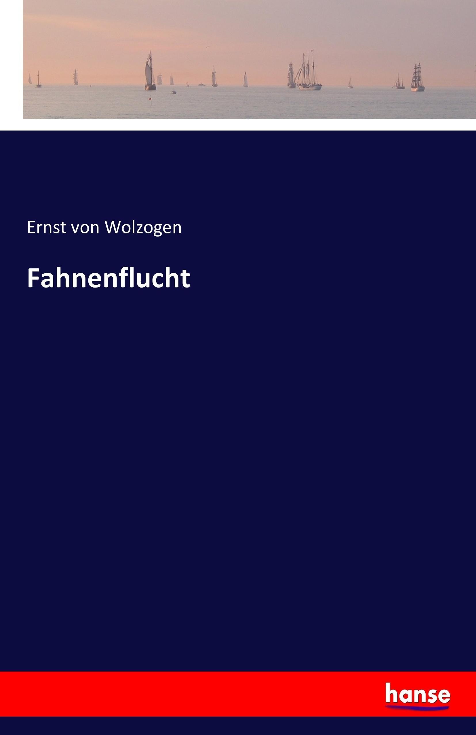 Fahnenflucht | Ernst Von Wolzogen | Taschenbuch | Paperback | 120 S. | Deutsch | 2017 | hansebooks | EAN 9783744639514 - Wolzogen, Ernst Von