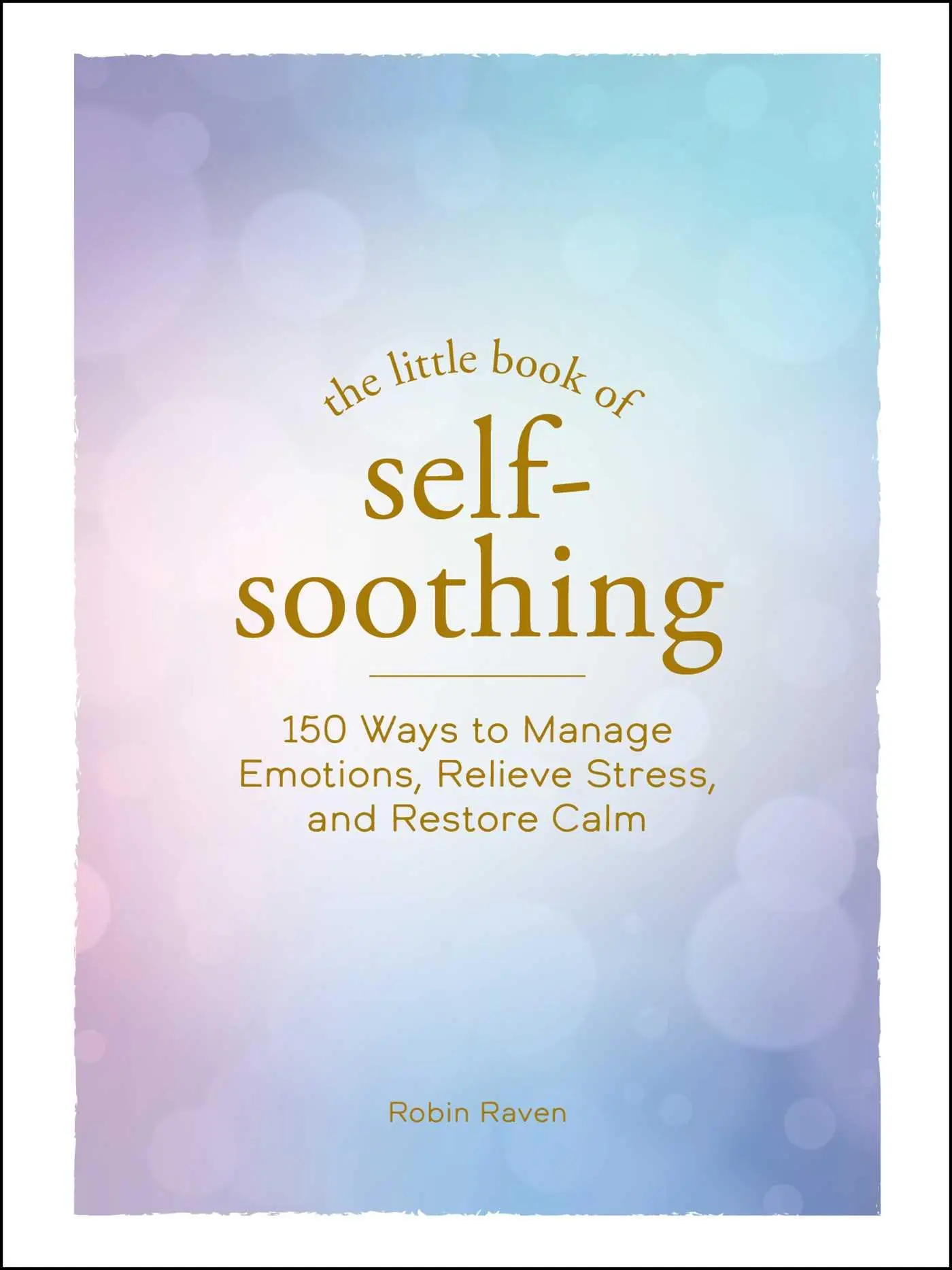 Cover: 9781507219614 | The Little Book of Self-Soothing | Robin Raven | Buch | Gebunden