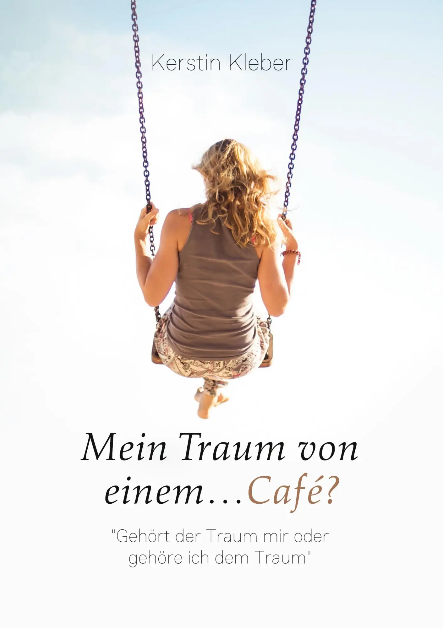 Cover: 9783750499614 | Mein Traum von einem...Café? | Kerstin Kleber | Taschenbuch | 112 S.