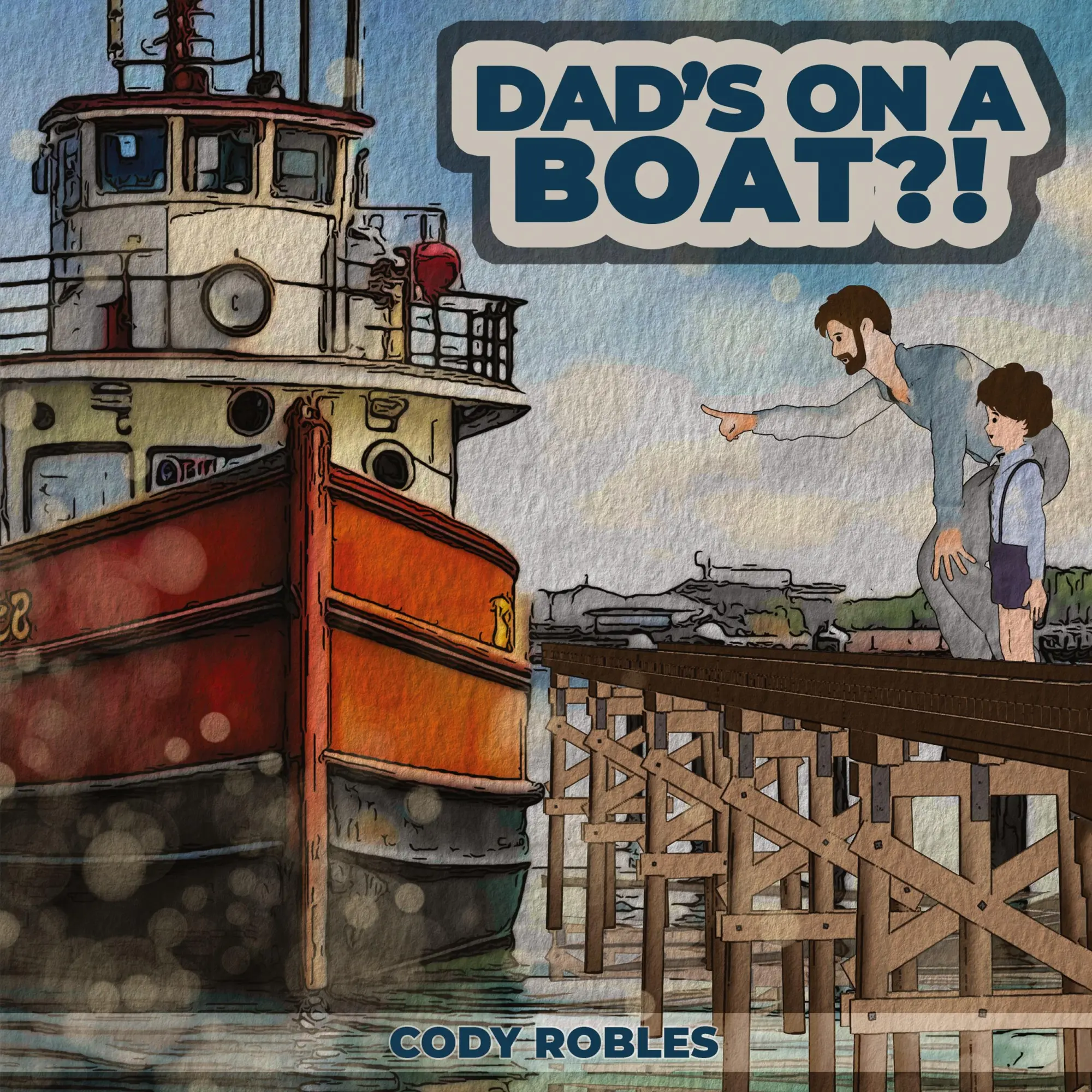 Cover: 9798218289614 | Dad's on a Boat?! | Cody Robles | Taschenbuch | Englisch | 2023