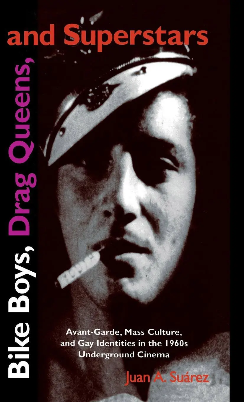 Cover: 9780253329714 | Bike Boys, Drag Queens, and Superstars – Avant–Garde, Mass Culture,...