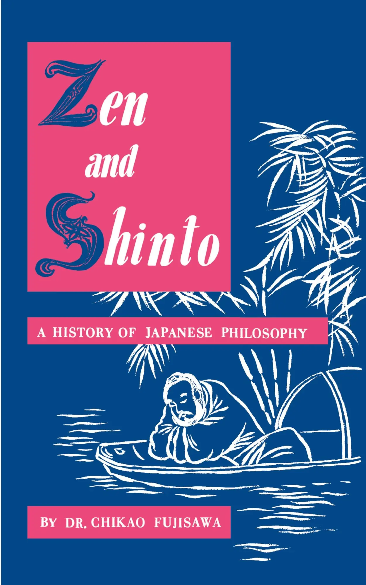 Cover: 9780806529714 | Zen and Shinto | A History of Japanese Philosophy | Chikao Fujisawa