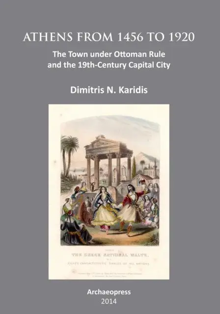 Cover: 9781905739714 | Athens from 1456 to 1920 | Dimitris N. Karidis | Taschenbuch | 2014