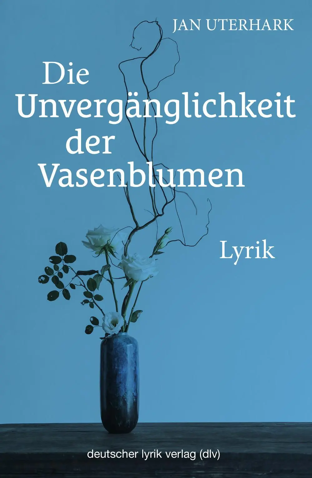 Cover: 9783842249714 | Die Unvergänglichkeit der Vasenblumen | Lyrik | Jan Uterhark | Buch
