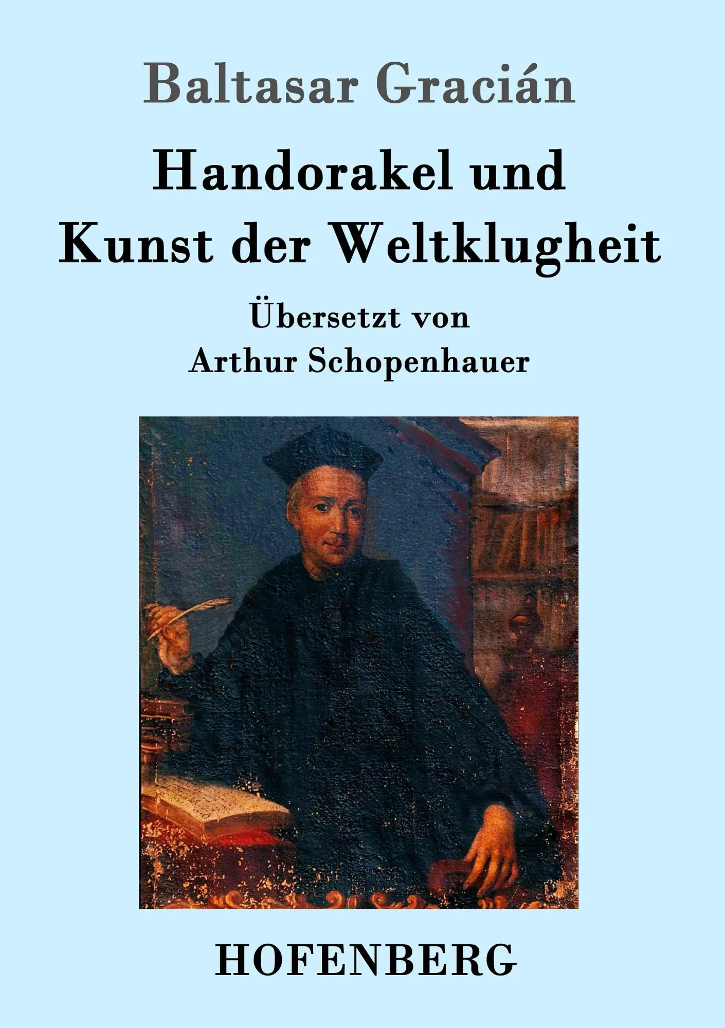Cover: 9783843099714 | Handorakel und Kunst der Weltklugheit | Baltasar Gracián | Taschenbuch