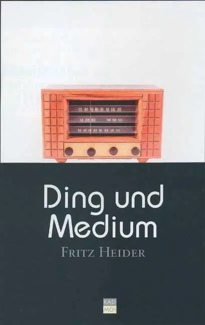 Cover: 9783931659714 | Ding und Medium | Fritz Heider | Buch | Gebunden | Deutsch | 2005
