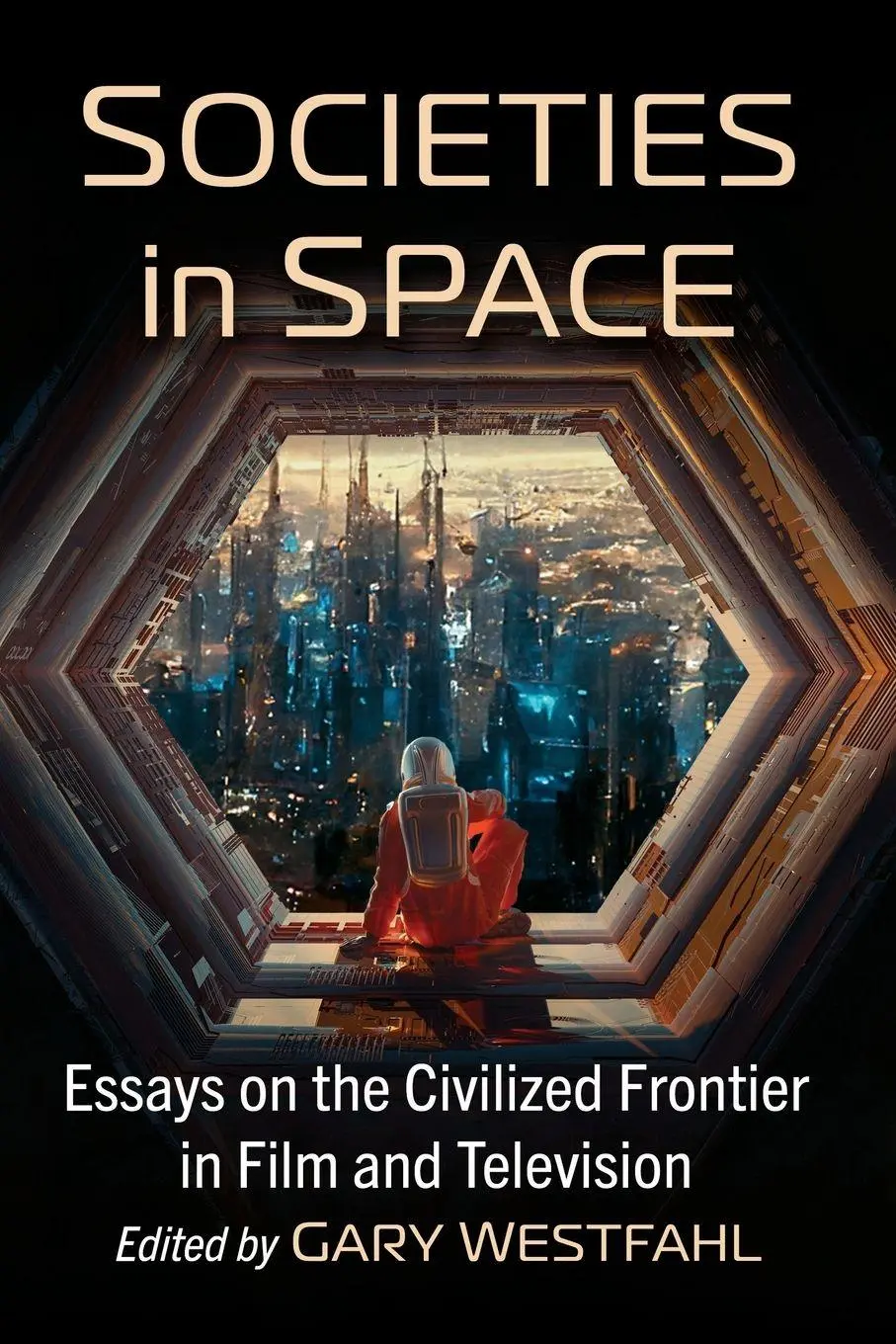 Cover: 9781476689814 | Societies in Space | Gary Westfahl | Taschenbuch | Englisch | 2025