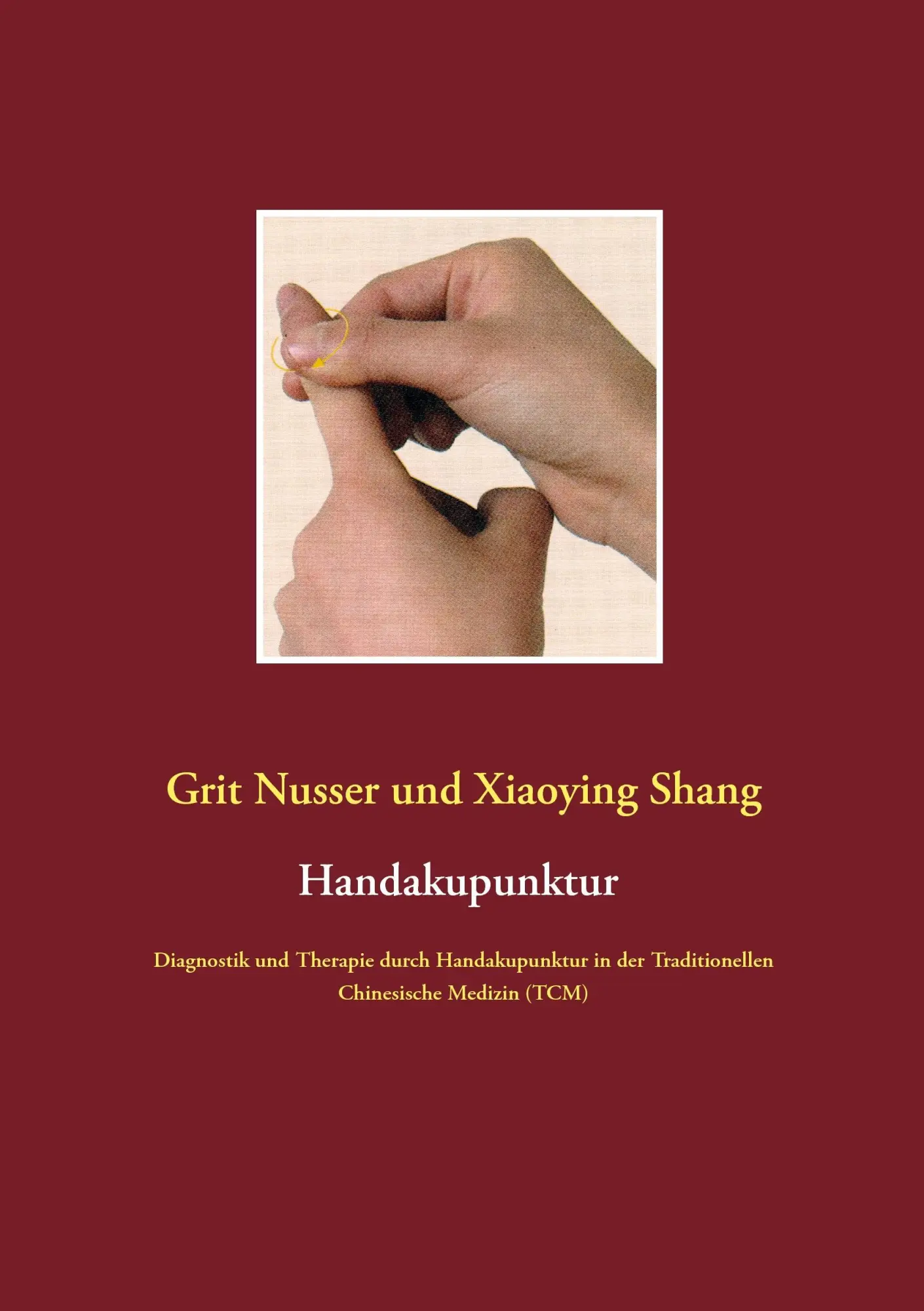 Cover: 9783739209814 | Handakupunktur | Grit Nusser (u. a.) | Taschenbuch | 72 S. | Deutsch