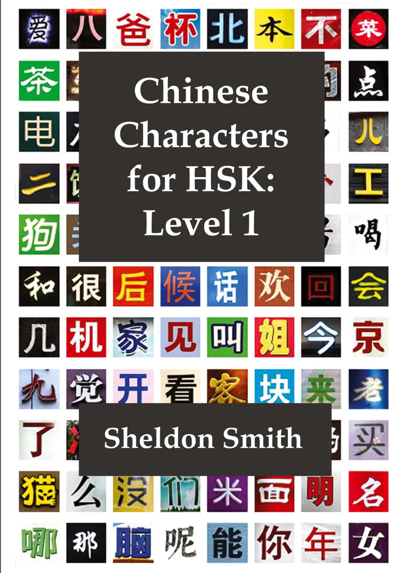 Cover: 9781912579914 | Chinese Characters for HSK, Level 1 | Sheldon C. H. Smith | Buch
